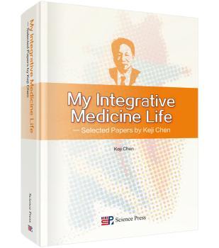 我的结合医学人生:陈可冀院士英文论文选集:selected papers by Keji Chen:英文